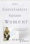 Does Christianity Squash Women? by Jones, Rebecca (9780805430912) Reformers Bookshop
