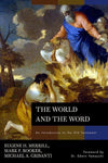 9780805440317-World and the Word, The: An Introduction to the Old Testament-Merrill, Eugene H.; Rooker, Mark; Grisanti, Michael A.