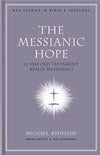 NAC Messianic Hope, The: Is the Hebrew Bible Really Messianic? by Rydelnik, Michael (9780805446548) Reformers Bookshop