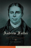 9780805449822 Andrew Fuller: Model Pastor-Theologian - Paul Brewster