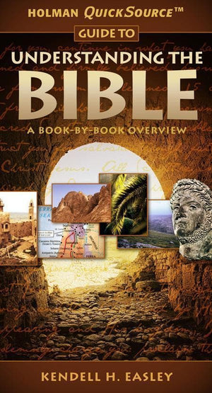 9780805495508-Holman QuickSource Guide to Understanding the Bible: A Book by Book Overview-Easley, Kendall