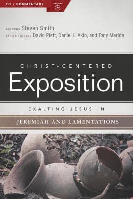 CCE Exalting Jesus in Jeremiah, Lamentations (Christ-Centered Exposition) by Smith, Steven (9780805496567) Reformers Bookshop