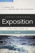 CCE Exalting Jesus in Mark (Christ-Centered Exposition) by Akin, Daniel (9780805496857) Reformers Bookshop