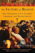 9780812972337-Victory of Reason, The: How Christianity Led to Freedom, Capitalism, and Western Success-Stark, Rodney