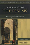 9780825427657-HOTE Interpreting the Psalms: An Exegetical Handbook (Handbooks for Old Testament Exegesis)-Futato, Mark D.; Howard Jr., David M.