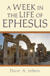 A Week in the Life of Ephesus by DeSilva, David A. (9780830824854) Reformers Bookshop
