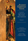 ACT Incomplete Commentary on Matthew (Opus Imperfectum, Vol 1)