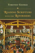 9780830829491-Reading Scripture with the Reformers-George, Timothy