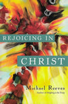 9780830840229-Rejoicing in Christ-Reeves, Michael