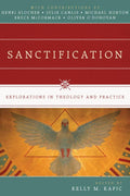 Sanctification: Explorations in Theology and Practice by Kapic, Kelly (Editor) (9780830840625) Reformers Bookshop