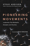 9780830844418-Pioneering Movements: Leadership That Multiplies Disciples and Churches-Addison, Steve