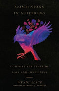 Companions in Suffering: Comfort for Times of Loss and Loneliness by Alsup, Wendy (9780830845866) Reformers Bookshop