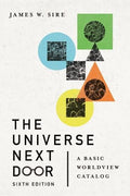 The Universe Next Door: A Basic Worldview Catalog (6th Edition) by Sire, James W (9780830849383) Reformers Bookshop