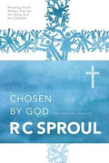 Chosen by God: Knowing God's Perfect Plan for His Glory and His Children (Revised & Updated) by Sproul, R. C. (9780842313353) Reformers Bookshop