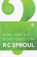 9780842347112-Now Thats a Good Question: Answers to More Than 300 Frequently Asked Questions About Life and Faith-Sproul, R. C.
