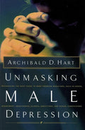 9780849940705-Unmasking Male Depression: Recognizing the Root Cause to Many Problem Behaviours-Hart, Archibald D.