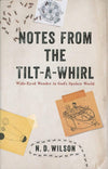 Notes from the Tilt-a-Whirl: Wide-Eyed Wonder in God's Spoken World by Wilson, N.D. (9780849964862) Reformers Bookshop