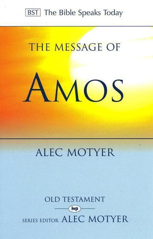 9780851107318-BST Message of Amos-Motyer, Alec