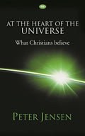 9780851112930-At the Heart of the Universe: What Christians Believe-Jensen, Peter
