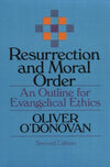 9780851114330-Resurrection and Moral Order: An Outline for Evangelical Ethics (Second Edition)-O'Donovan, Oliver