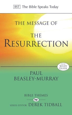 BST The Message of the Resurrection by Beasley-Murray, Paul (9780851115085) Reformers Bookshop