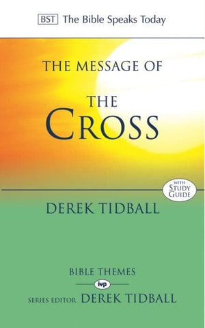 BST Message of the Cross by Tidball, Derek (9780851115436) Reformers Bookshop