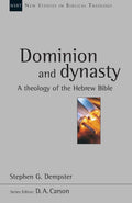NSBT Dominion and Dynasty: A Theology of the Hebrew Bible