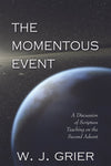 The Momentous Event: A discussion on scripture teaching on the second advent by Grier, W. J. (9780851510200) Reformers Bookshop