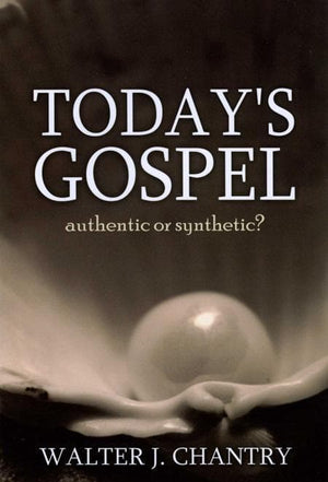 9780851510279-Today's Gospel: Authentic or Synthetic-Chantry, Walter J.