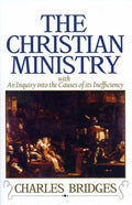 9780851510873-Christian Ministry, The: With an Inquiry into the Causes of its Inefficiency-Bridges, Charles