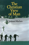 9780851511122-Christian View Of Man-Machen, J. Gresham