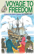 Voyage to Freedom: A Story of the Atlantic Crossing 1620 by Gay, David (9780851513843) Reformers Bookshop