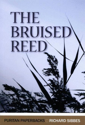 9780851517407-PPB The Bruised Reed-Sibbes, Richard