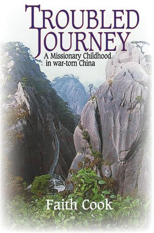 9780851518787-Troubled Journey: A Missionary Childhood in War-Torn China-Cook, Faith