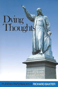 9780851518862-PPB Dying Thoughts-Baxter, Richard