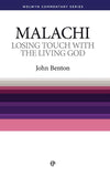 WCS Malachi: Losing touch with the Living God by Benton, John (9780852342121) Reformers Bookshop