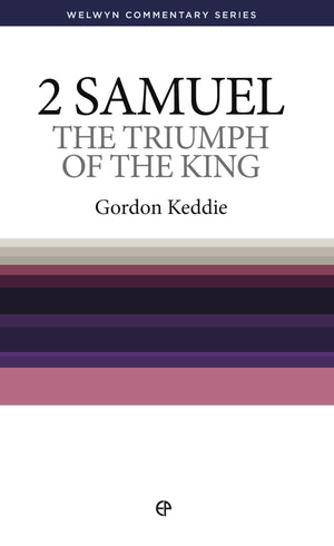 WCS 2 Samuel – Triumph of the King by Keddie, Gordon J. (9780852342725) Reformers Bookshop