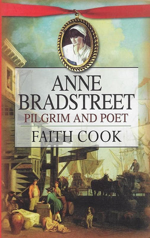 9780852347140-Anne Bradstreet Pilgrim and Poet-Cook, Faith