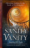 9780852347454-Making Sanity out of Vanity: Christian Realism in the Book of Ecclesiastes-Gale, Stanley D.