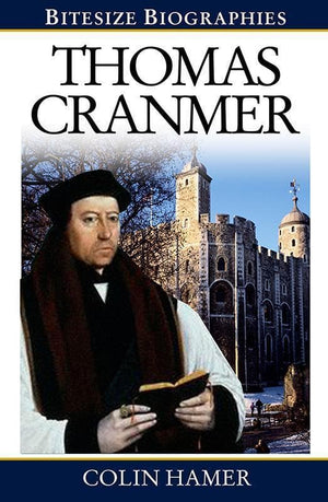 9780852347737-Bitesize Biographies: Thomas Cranmer-Hamer, Colin