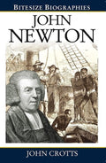 9780852349083-Bitesize Biographies: John Newton-Crotts, John
