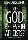 Does God Believe in Atheists?