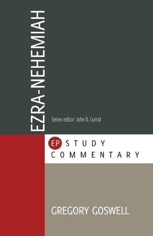 EPSC Ezra & Nehemiah by Goswell, Greg (9780852349861) Reformers Bookshop