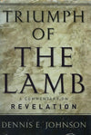 9780875522005-Triumph of the Lamb: A Commentary on Revelation-Johnson, Dennis E.