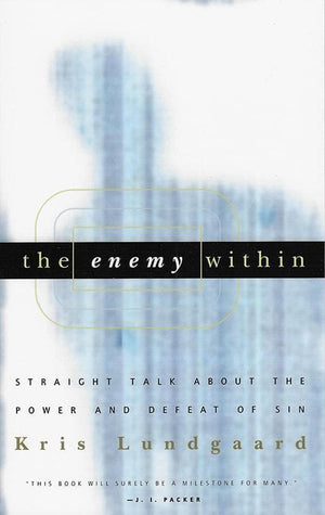 9780875522012-Enemy Within, The: Straight Talk About the Power and Defeat of Sin-Lundgaard, Kris