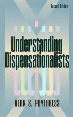 Understanding Dispensationalists, 2nd Edition by Poythress, Vern S. (9780875523743) Reformers Bookshop