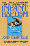 9780875524290-Infant Baptism: What Christian Parents Should Know-Sartelle, John P.
