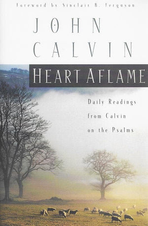 9780875524580-Heart Aflame: Daily Readings from Calvin in the Psalms-Calvin, John