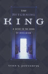 9780875524627-Returning King, The: A Guide to the Book of Revelation-Poythress, Vern S.