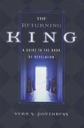 9780875524627-Returning King, The: A Guide to the Book of Revelation-Poythress, Vern S.